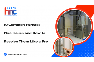 10 Common Furnace Flue Issues and How to Resolve Them Like a Pro-PartsHnC