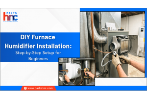 DIY Furnace Humidifier Installation: Step-by-Step Setup for Beginners-PartsHnC
