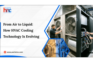From Air to Liquid: How HVAC Cooling Technology Is Evolving_PartsHnC