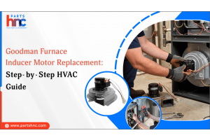 Goodman Furnace Inducer Motor Replacement: Step-by-Step HVAC Guide-PartsHnC