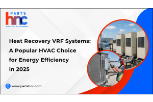 Heat Recovery VRF Systems: A Popular HVAC Choice for Energy Efficiency in 2025-PartsHnC