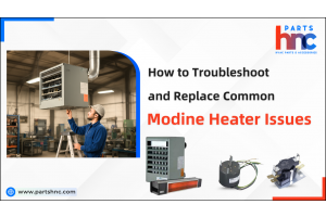 How to Troubleshoot and Replace Common Modine Heater Issues-PartsHnC