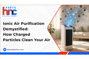 Ionic Air Purification Demystified: How Charged Particles Clean Your Air-PartsHnC