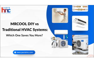MRCOOL DIY vs Traditional HVAC Systems: Which One Saves You More_PartsHnC
