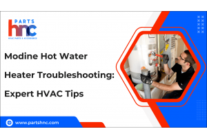 Modine Hot Water Heater Troubleshooting: Expert HVAC Tips-PartsHnC