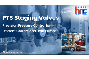 PTS Staging Valves: Precision Pressure Control for Efficient Chillers and Heat Pumps-PartsHnC