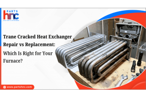 Trane Cracked Heat Exchanger Repair vs Replacement: Which Is Right for Your Furnace-PartsHnC