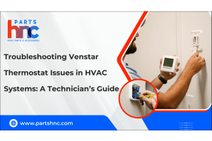 Troubleshooting Venstar Thermostat Issues in HVAC Systems: A Technician’s Guide-PartsHnC