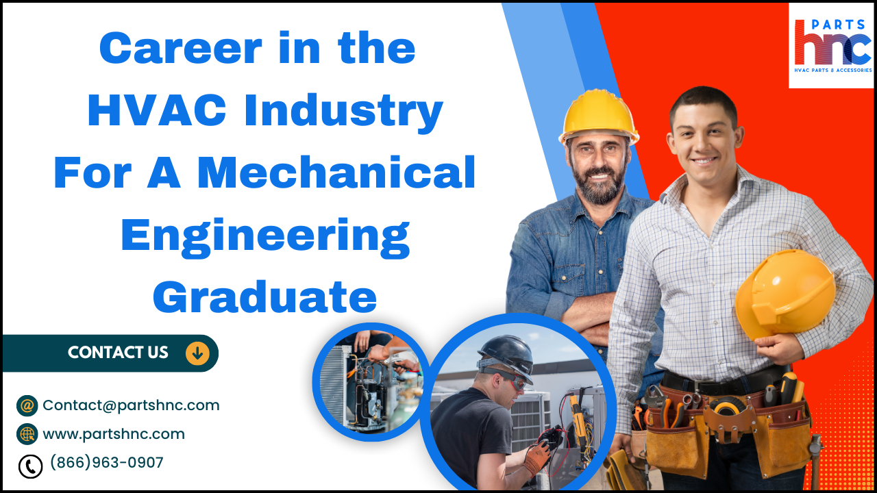 Career in the HVAC Industry For A Mechanical Engineering Graduate - HnC