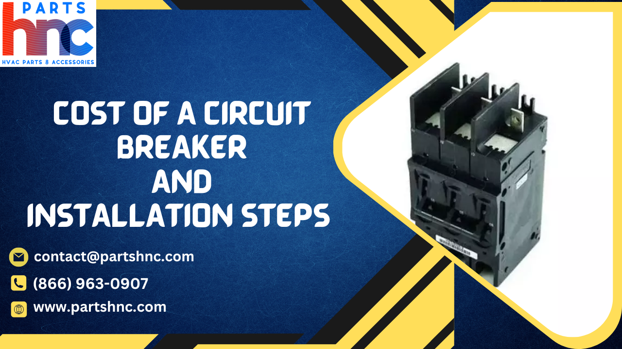 Cost of a Circuit breaker and Installation steps - PartsHnC