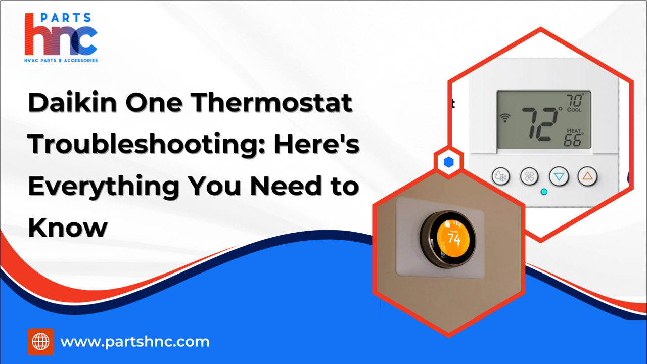 Daikin One Thermostat Troubleshooting: Here's Everything You Need to Know_PartsHnC