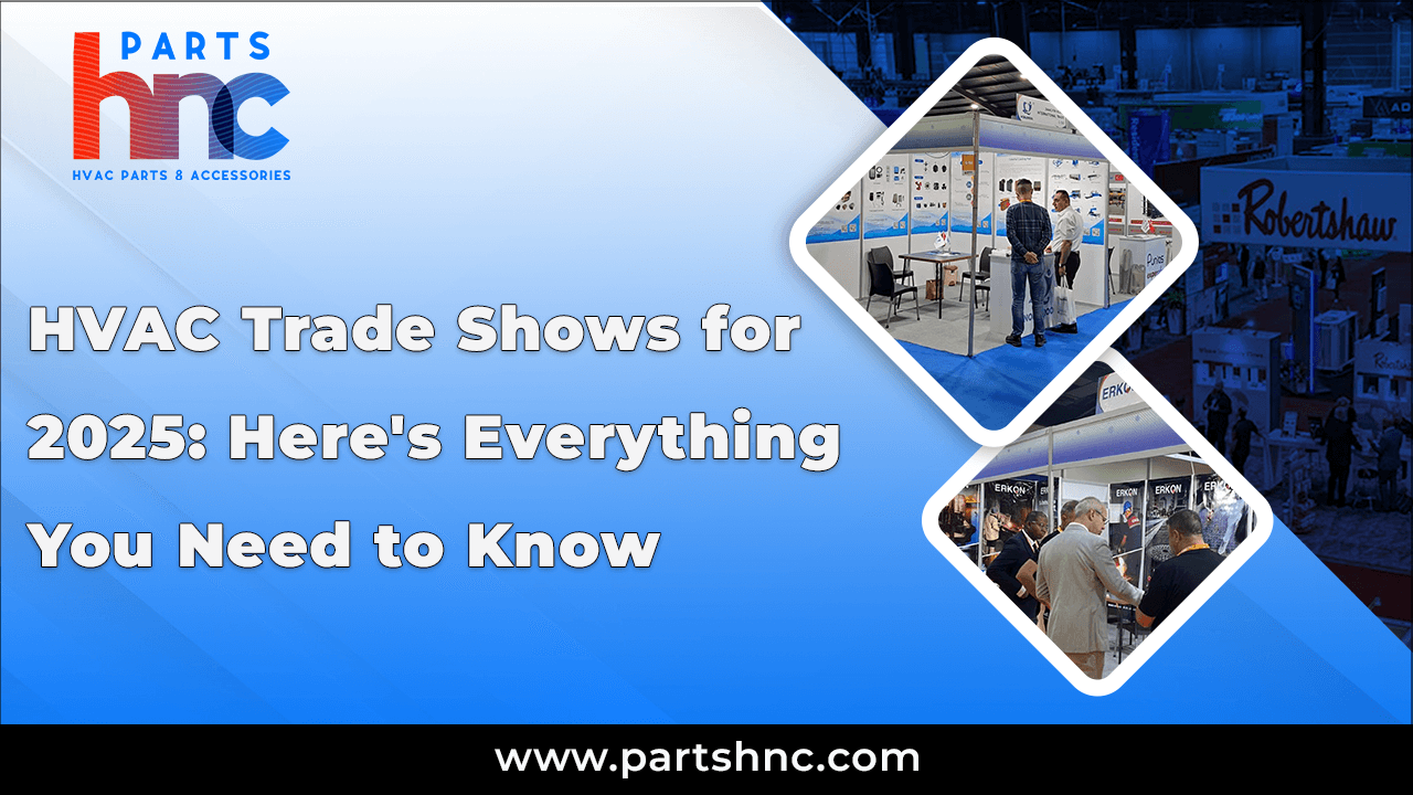 HVAC Trade Shows for 2025 Everything Need to Know_PartsHnC
