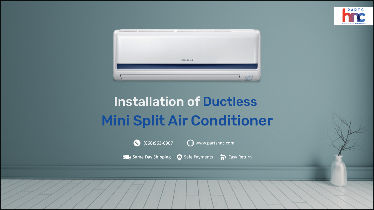 Installation of Ductless mini Split Air Conditioner - PartsHnC