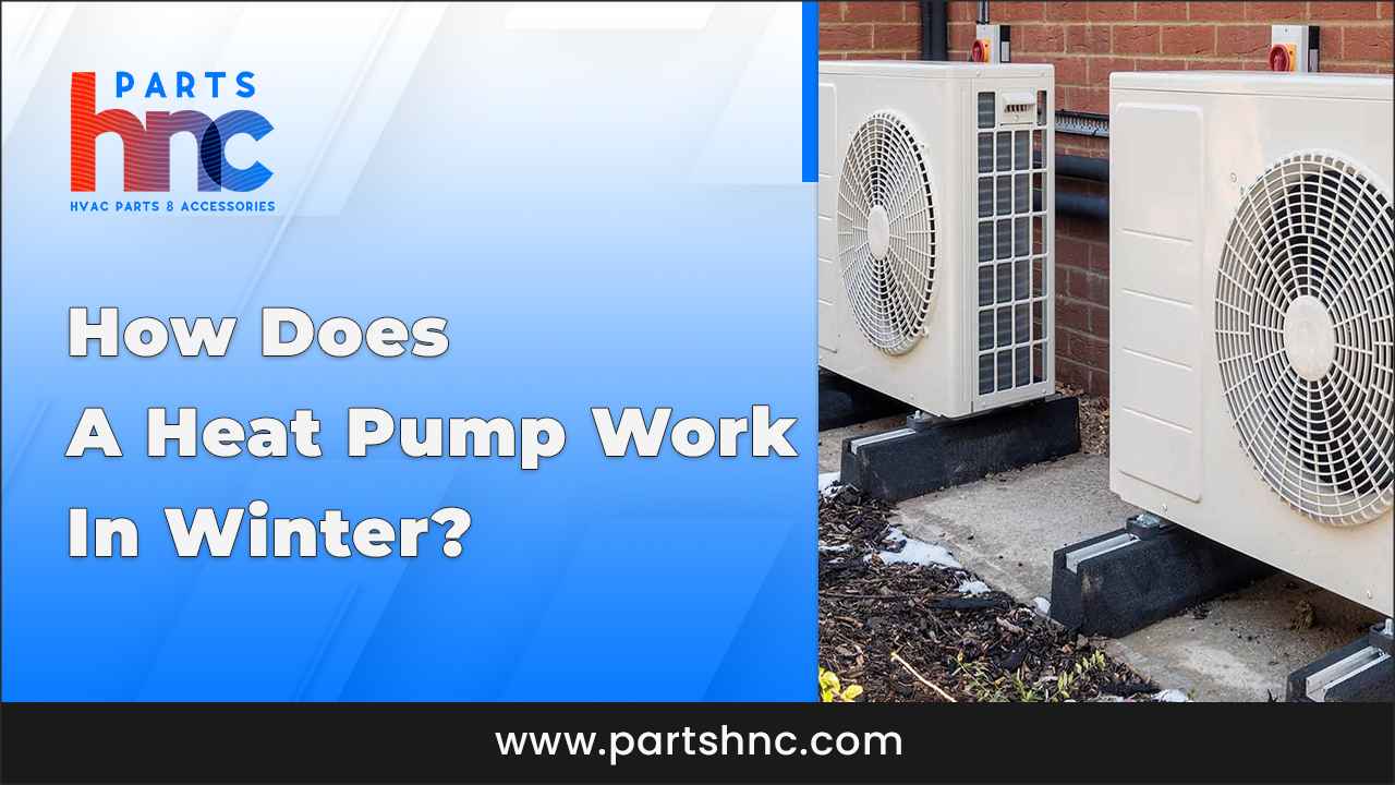 How Does A Heat Pump Work In Winter_PartsHnC