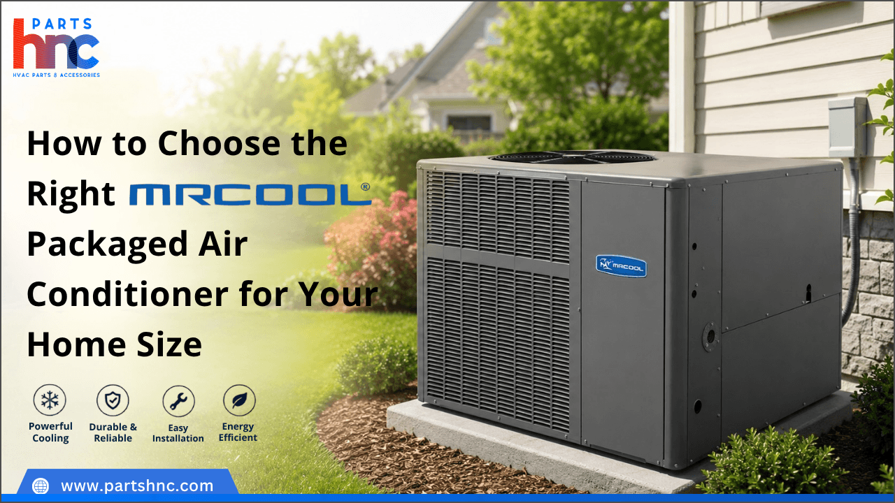 How to Choose the Right MRCOOL Packaged Air Conditioner for Your Home Size_PartsHnC