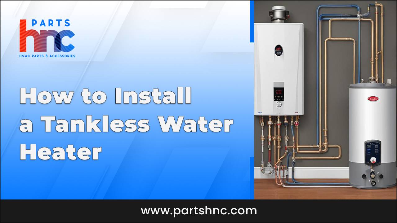 How to install a tankless water heater_HnKParts