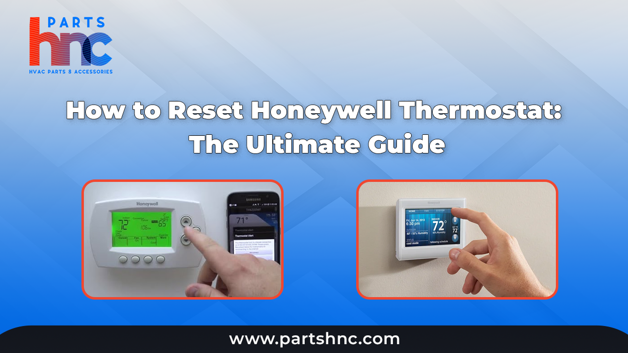 How to Reset Honeywell Thermostat: The Ultimate Guide_PartsHnC