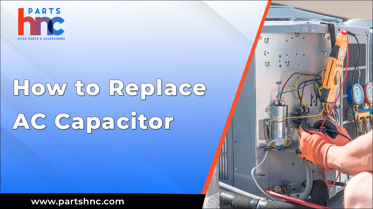 Replacement steps for ac capacitor_PartsHnC